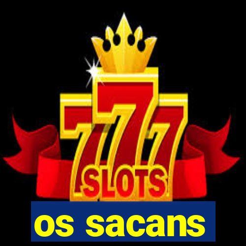 os sacans